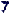 7